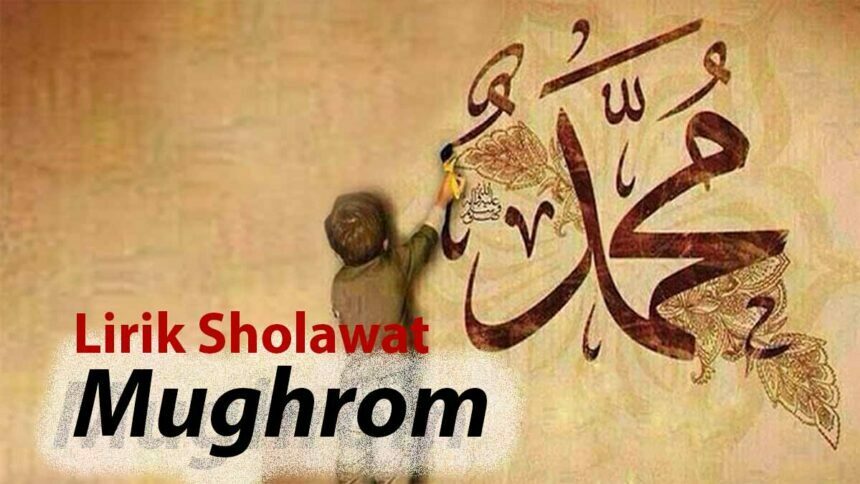 Lirik Sholawat Mughrom (مُغْرَمْ)