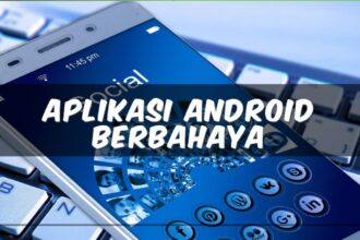 Aplikasi Android Berbahaya