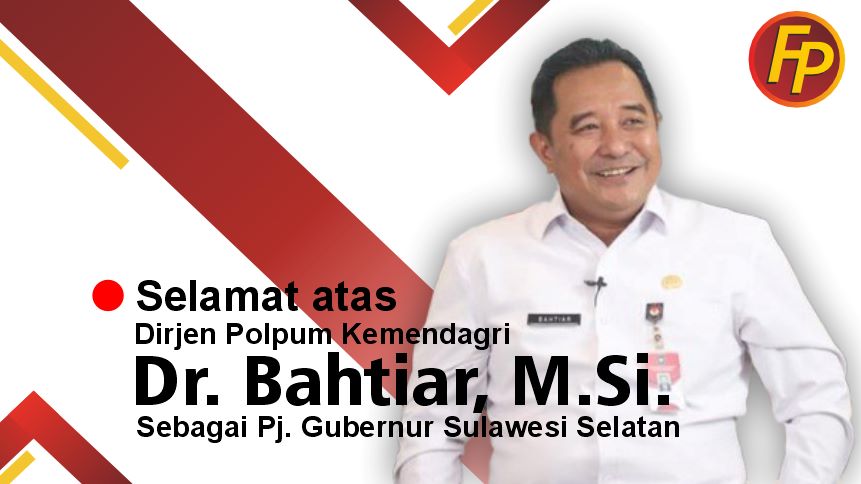 Dirjen Polpum Kemendagri Bahtiar sebagai Pj. Gubernur Sulawesi Selatan