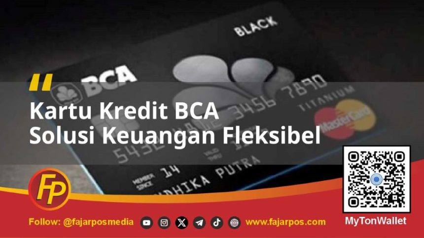 Kartu Kredit BCA Solusi Keuangan Fleksibel