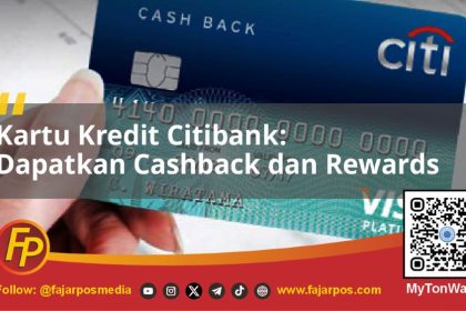Kartu Kredit Citibank: Dapatkan Cashback dan Rewards