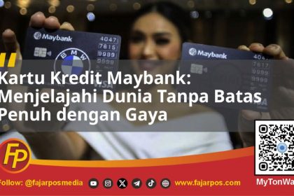 Kartu Kredit Maybank: Menjelajahi Dunia Tanpa Batas Penuh dengan Gaya