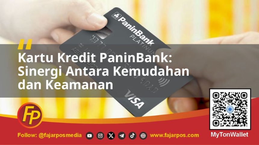 Kartu Kredit PaninBank: Sinergi Antara Kemudahan dan Keamanan