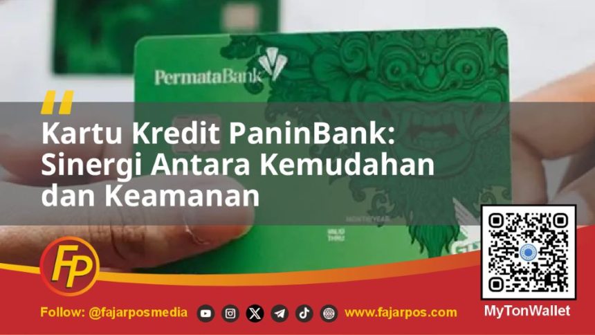 Mengoptimalkan Manfaat Kartu Kredit PermataBank untuk Gaya Hidup Anda