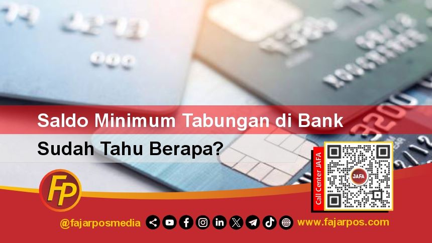 Saldo Minimum Tabungan di Bank, Sudah Tahu Berapa?