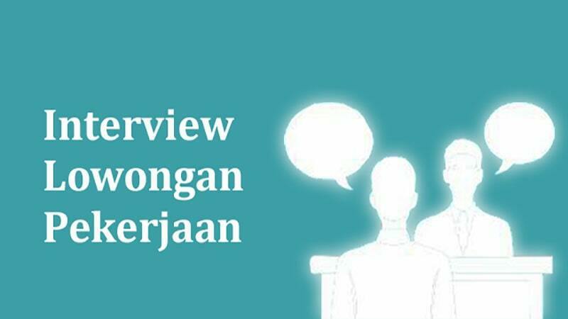 Interview Lowongan Pekerjaan