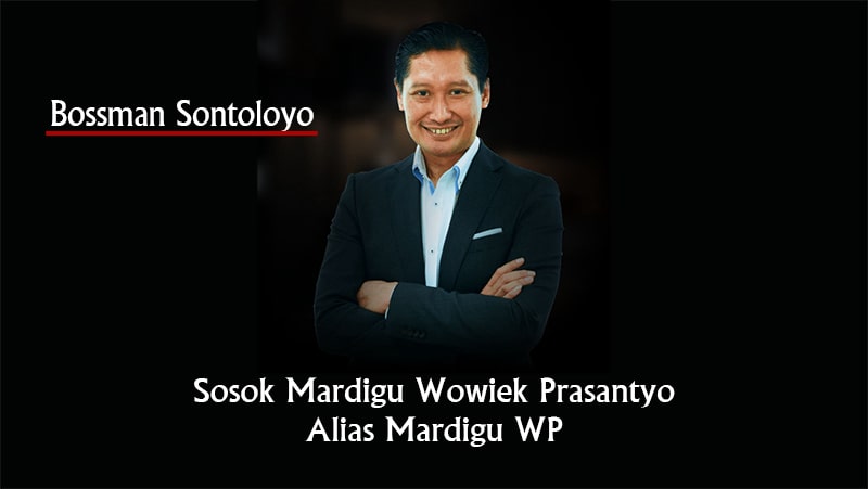 Mardigu WP - Bossman Sontoloyo